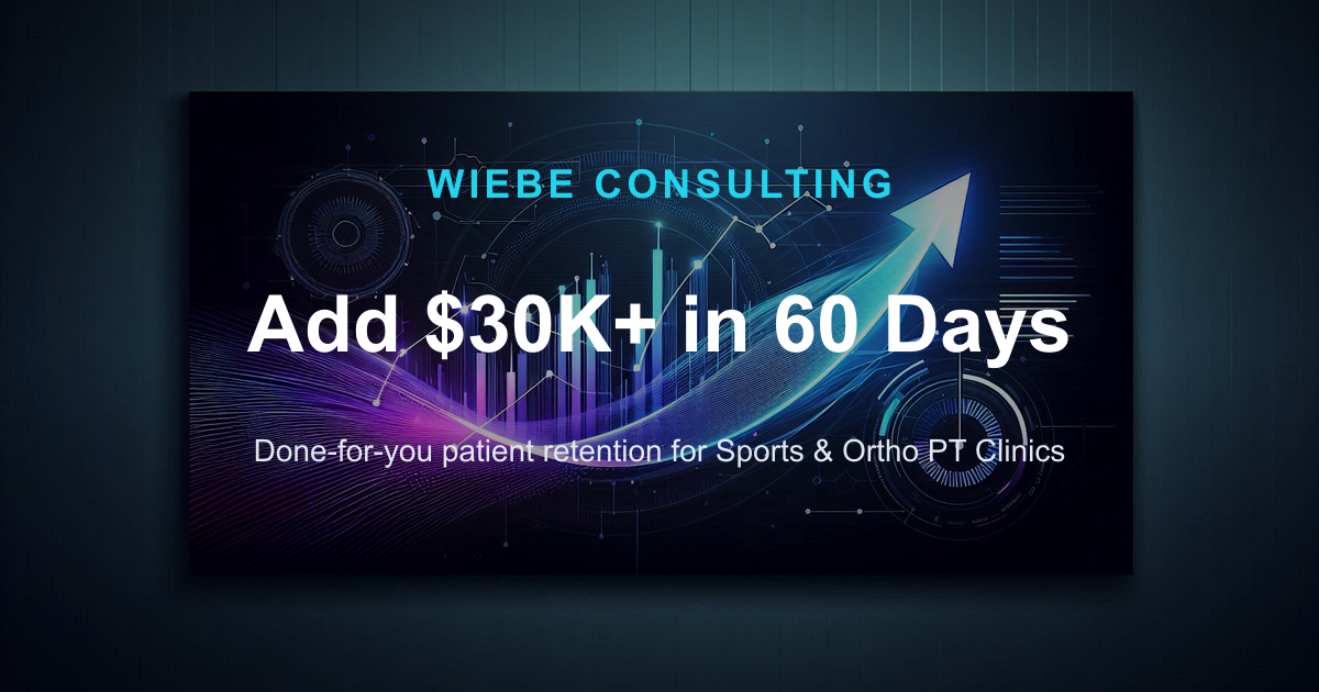 Sports PT Revenue System | Add $30K in 60 Days | Wiebe Consulting